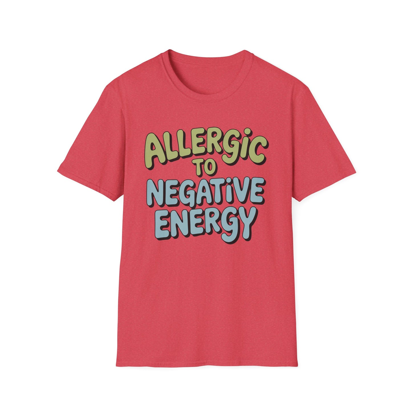 Allergic To Negative Energy - Mental Health Support Tee