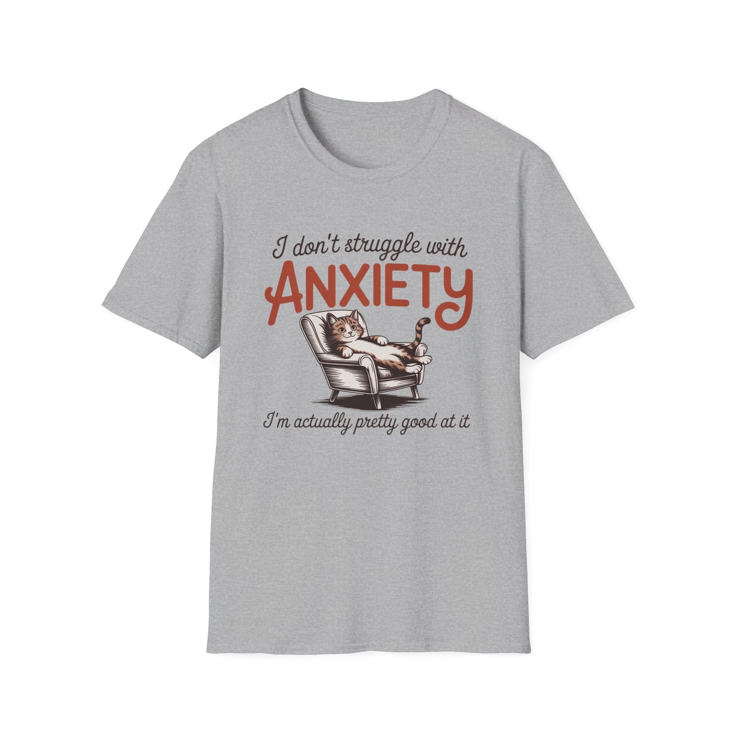 I Don't Struggle With Anxiety - Mental Health Support Tee