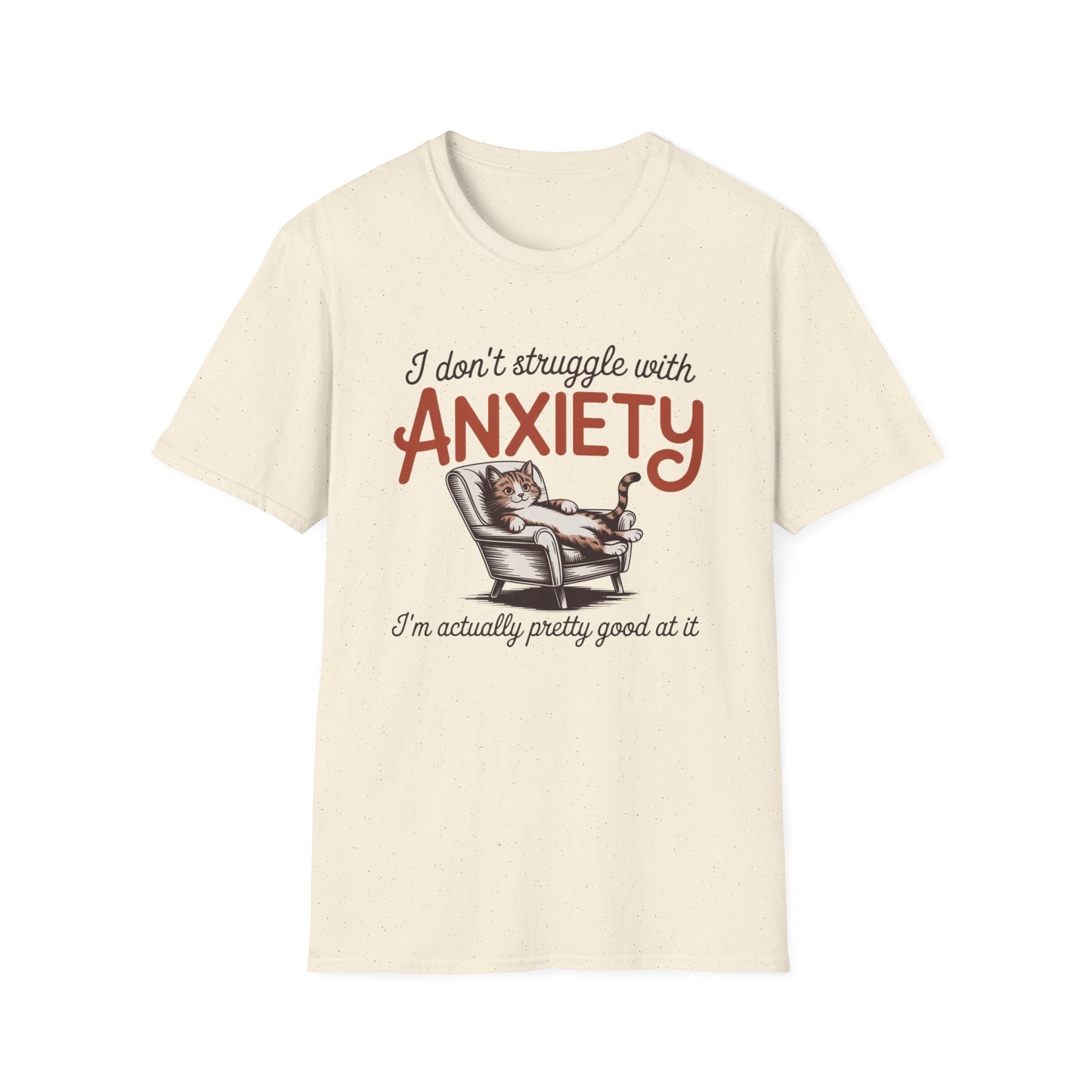 I Don't Struggle With Anxiety - Mental Health Support Tee
