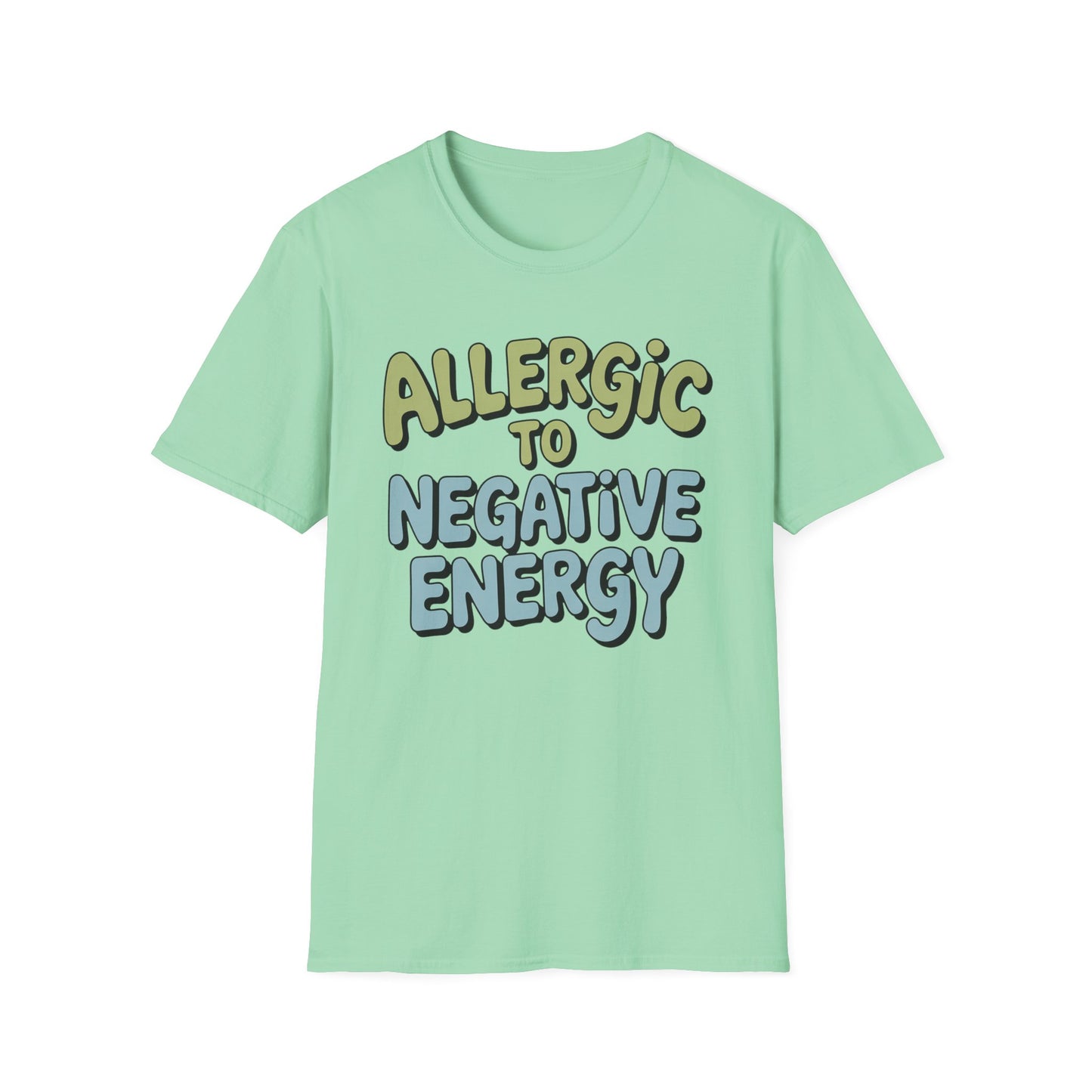 Allergic To Negative Energy - Mental Health Support Tee