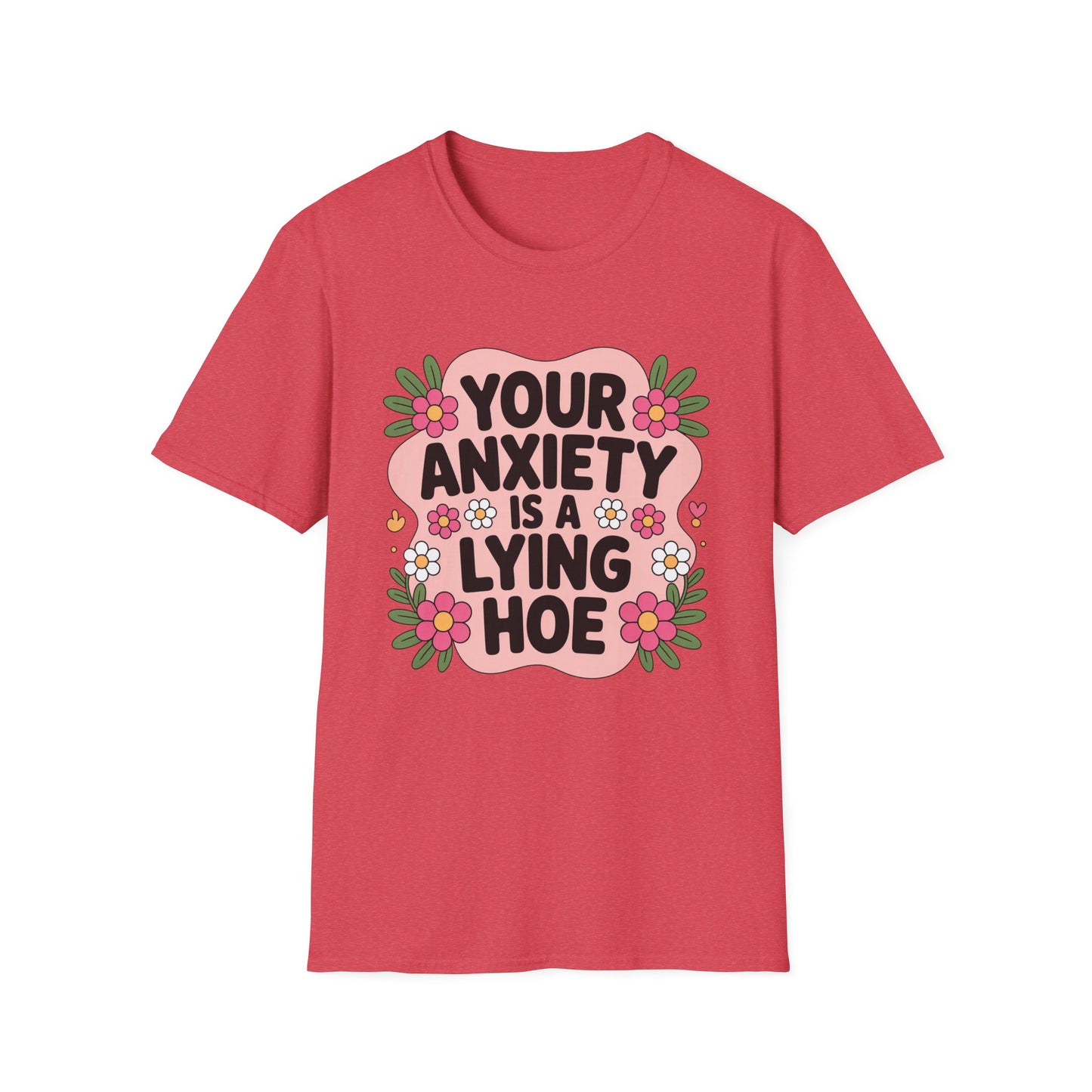 Your Anxiety Is Lying - Mental Health Support Tee