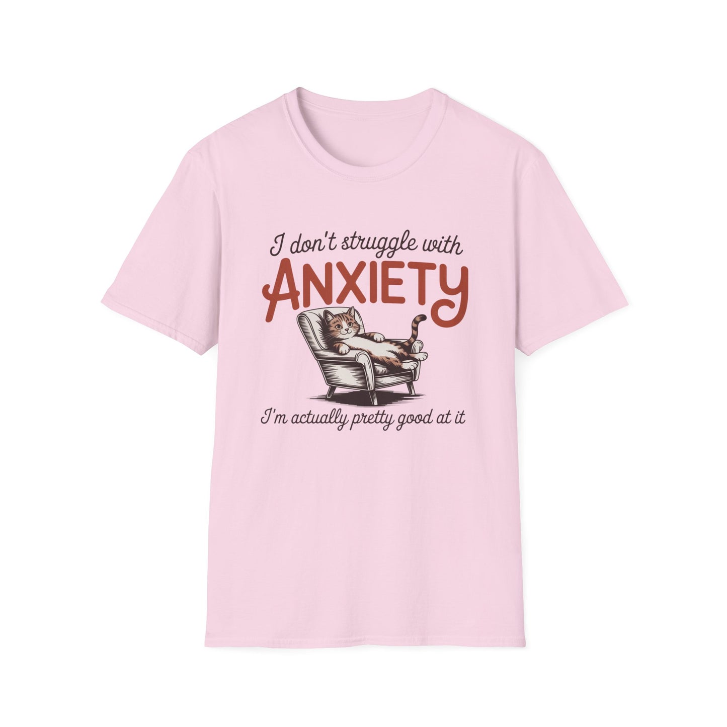 I Don't Struggle With Anxiety - Mental Health Support Tee