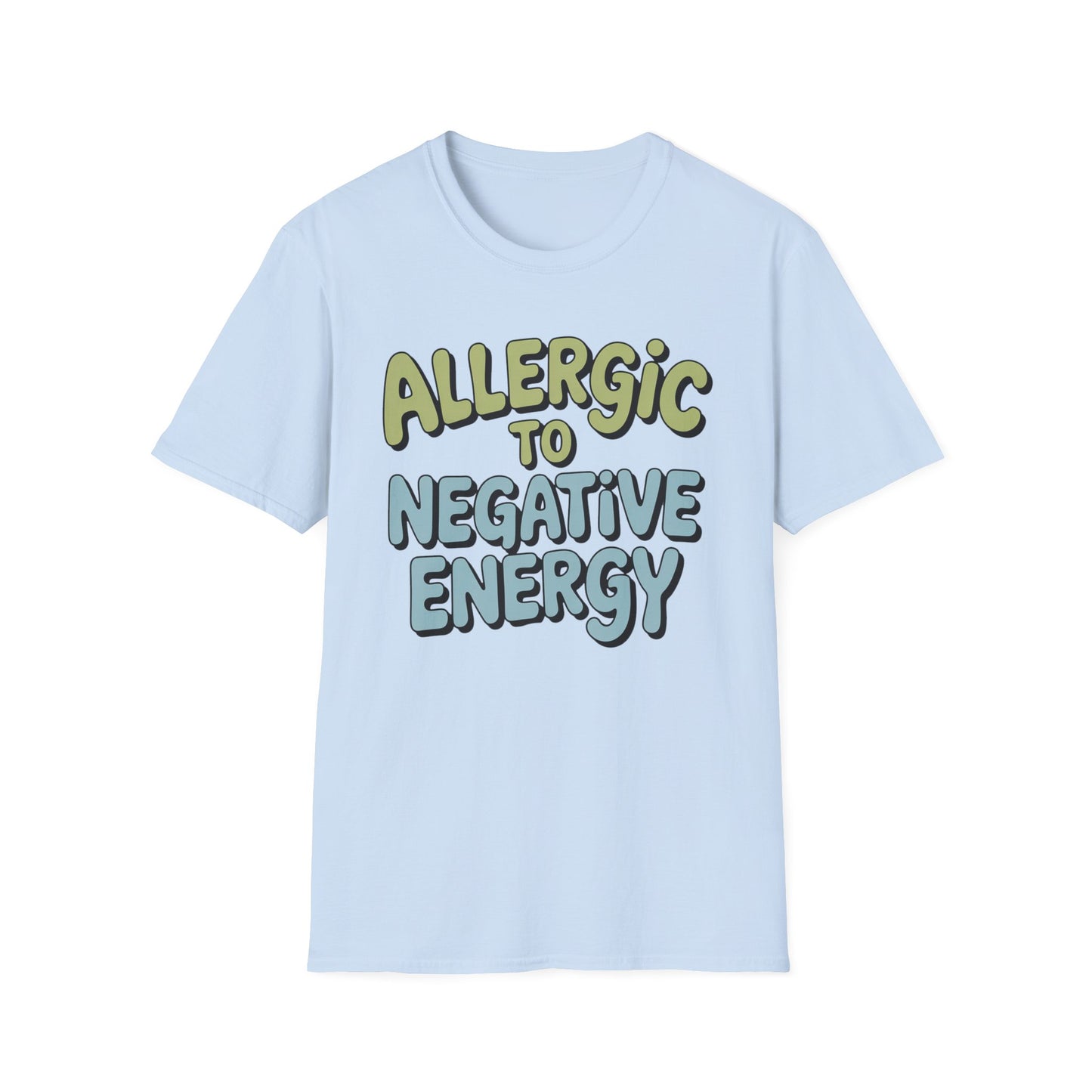 Allergic To Negative Energy - Mental Health Support Tee