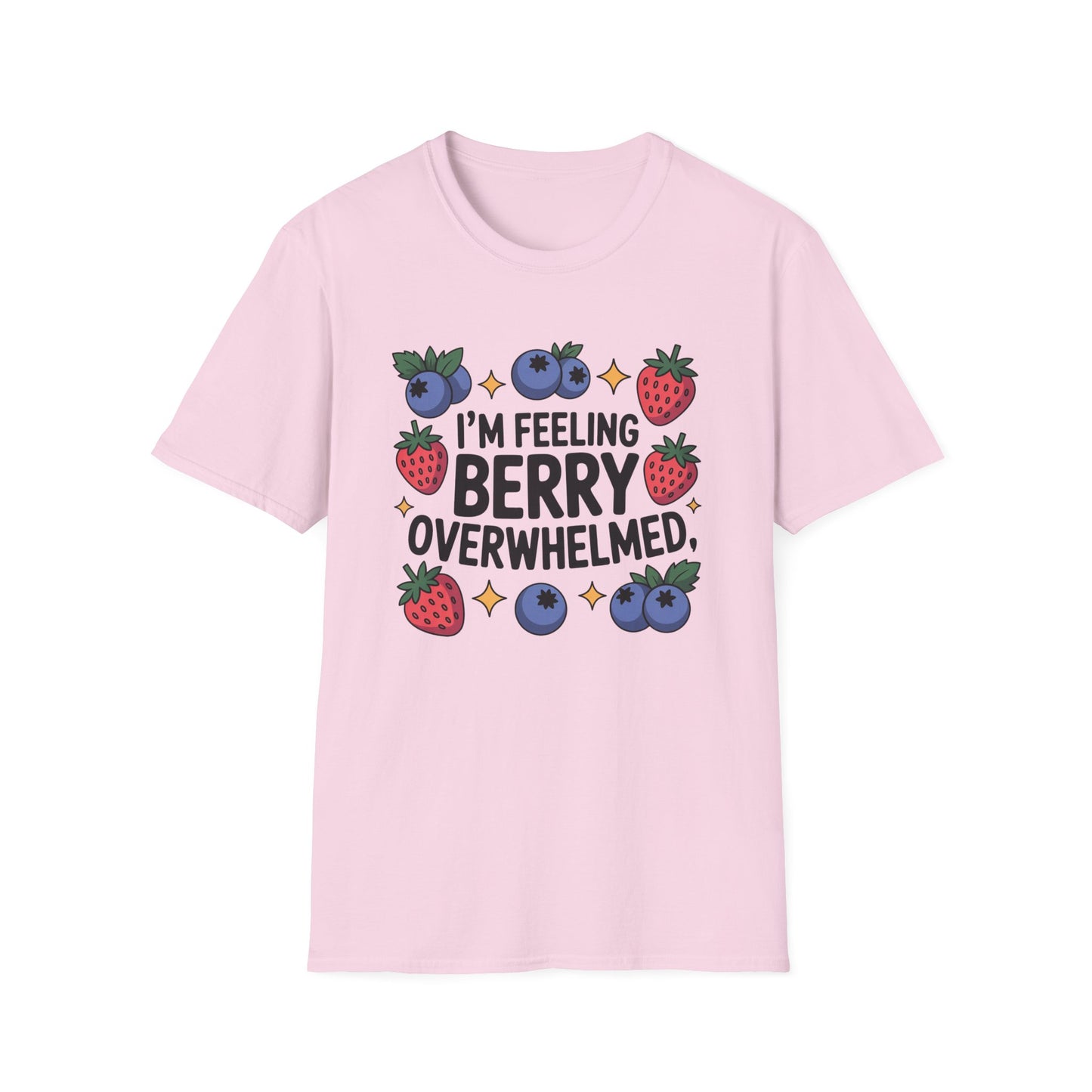 I'm Feeling Berry Overwhelmed - Mental Health Support Tee