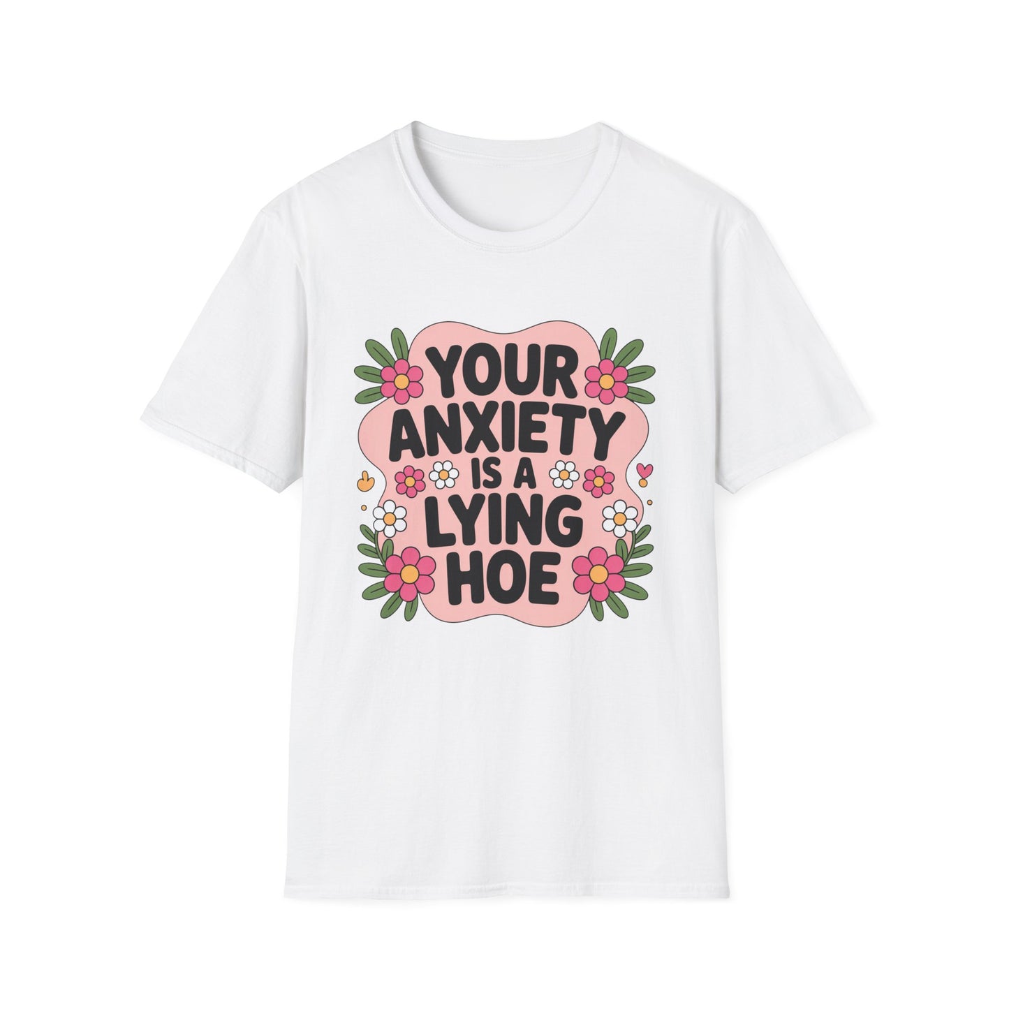Your Anxiety Is Lying - Mental Health Support Tee