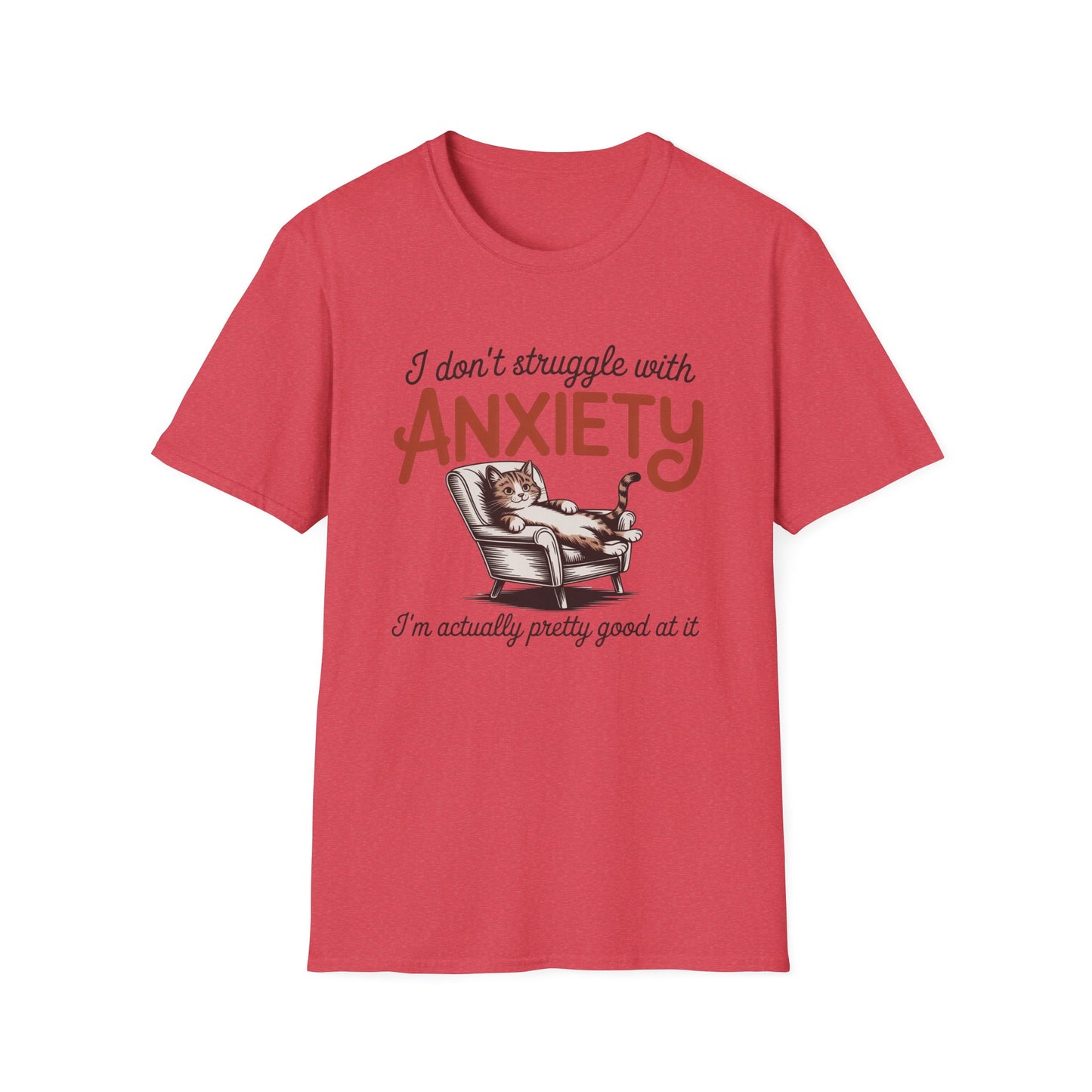 I Don't Struggle With Anxiety - Mental Health Support Tee