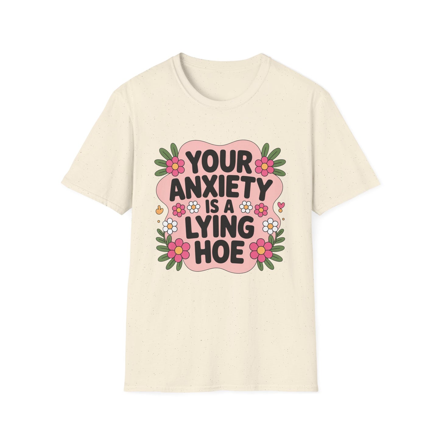Your Anxiety Is Lying - Mental Health Support Tee