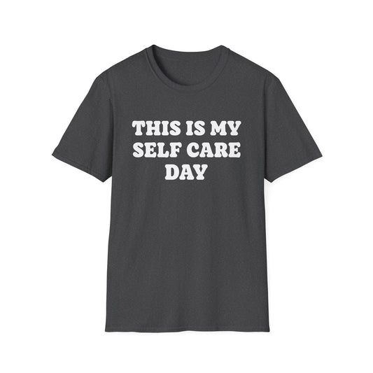 This Is My Self Care Day - Mental Health Support Tee