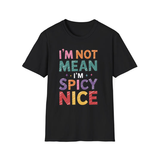 I'm Not Mean I'm Spicy Nice - Mental Health Support Tee