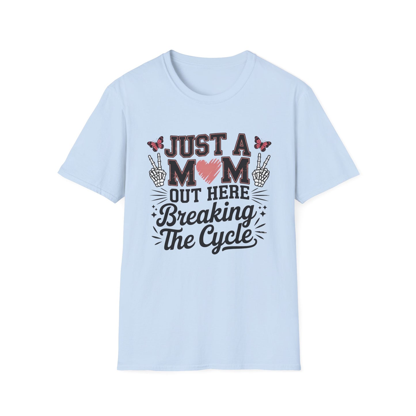 Just A MOM Out Here - Mental Health Support Tee