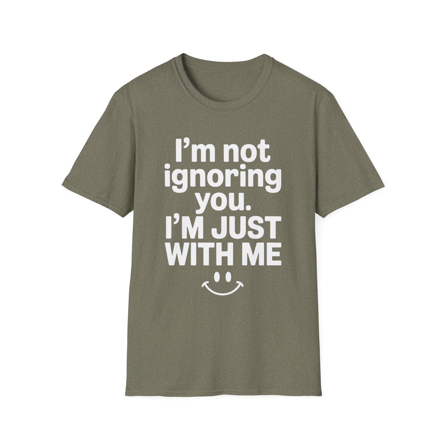 I'm Not Ignoring You - Mental Health Support Tee