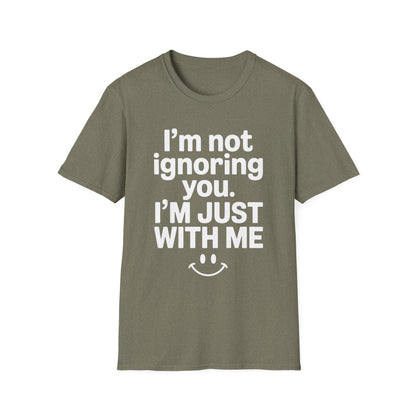 I'm Not Ignoring You - Mental Health Support Tee