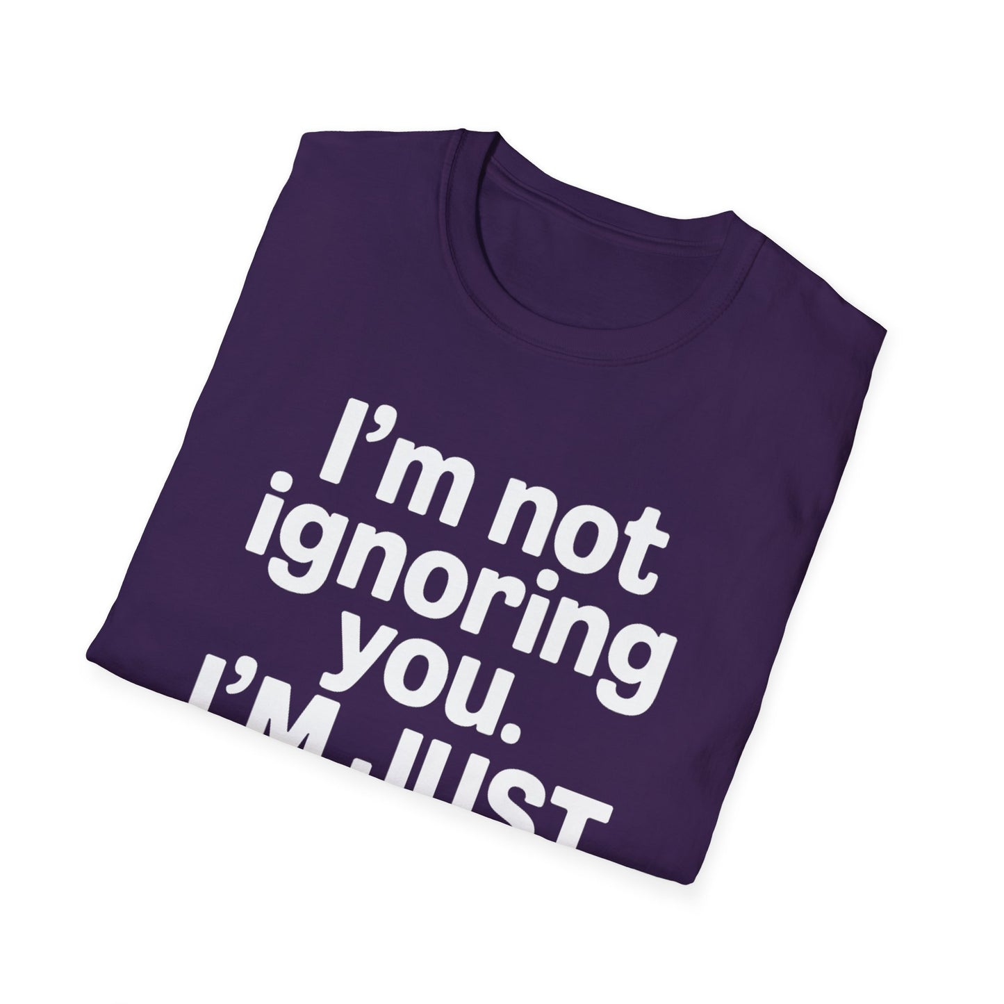 I'm Not Ignoring You - Mental Health Support Tee