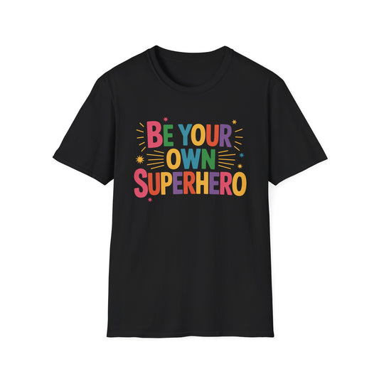 Be Your Own Super Hero - Mental Health Support Tee
