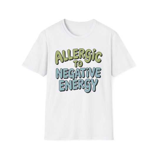 Allergic To Negative Energy - Mental Health Support Tee